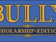 Hands on Bully: The Scholarship Edition