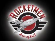 Rocketmen: Axis of Evil Coming March 5th/6th