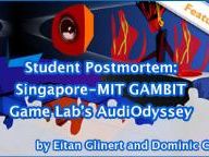 Student Postmortem: Singapore-MIT GAMBIT Game Lab’s AudiOdyssey