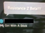 Girl With a Stick = Resistance 2 Beta