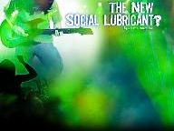 The New Social Lubricant?