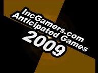 IncGamers: Anticipated Games 2009