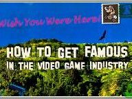 How To Get Famous In The Video Game Industry