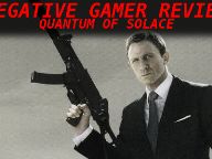 Negative Gamer Review: Quantum of Solace