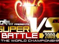 Will You Be Crowned "Super VS Battle 2009-The World Championship" ?