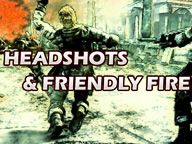 Headshots & Friendly Fire