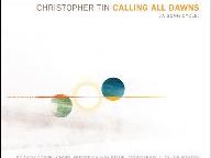 Christopher Tin’s Calling All Dawns: Dawn of a New Masterpiece