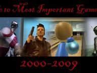Top 10 Most Important Games 2000-2009