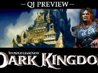 QJ Preview – Untold Legends: Dark Kingdom