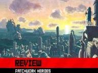 Destructoid: Patchwork Heroes Review