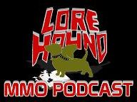 LoreHound: MMOCast: Episode 4