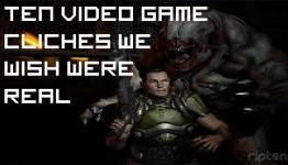 Ten Video Game Cliches We All Wish Were Real