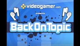 Videogamer: Back On Topic Podcast – Episode 41 – August 9, 2010