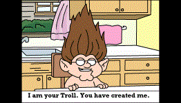 I am your Troll.