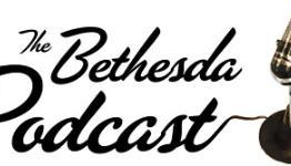 Bethesda Podcast 3 now up