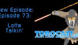 TOROcast – Episode 73 – Lotta’ Talkin’