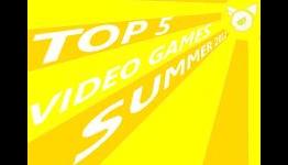 Top 5 Video Games for the Summer 2012