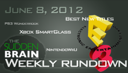 Suddenbrain Weekly Rundown – E3 Edition
