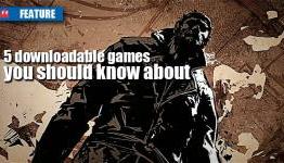 5 downloadable games you should know about