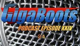 GigaBoots Podcast Episode 24