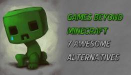 7 Games Like Minecraft – Like Minecraft, Only Different