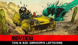Destructoid- Tiny & Big: Grandpa’s Leftovers Review