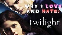 What I Love And Hate About Twilight