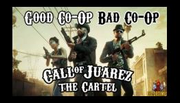 Good Co-Op. Bad Co-Op: S2E11 – Call of Juarez The Cartel
