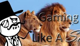 Gaming Like A Sir: We Are Gamer, Hear Us Roar