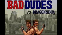 Remember ‘Bad Dudes’?