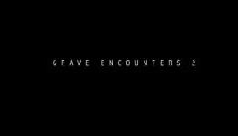 Grave Encounters 2 – Exclusive Trailer