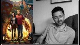 INTERVIEW – In Conversation With Tony Warriner (Broken Sword: The Serpent’s Curse)