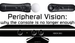 Peripheral Vision: why the console is no longer enough