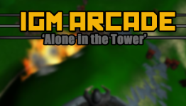 IGM Arcade – ‘Alone in the Tower’ A Fresh Take On Tower Defense
