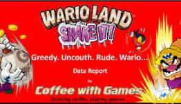 Greedy? Uncouth? Rude? Wario! Wario Land: Shake It! Data Report