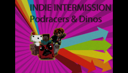 Indie Intermission Sunday Round Up: Sir Rexington Should Ride A PodRacer