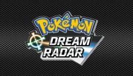 Pokémon Dream Radar Review  D+PAD Magazine