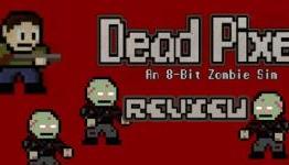 Proven Gamer: Dead Pixels Review