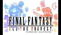 Final Fantasy All the Bravest Arrives for iOS Platforms