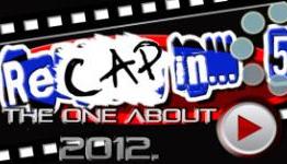 Recap in…5: The 2012 Episode