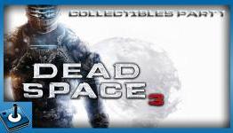 Dead Space 3 – Prologue – Chapter 6 (All Collectibles)