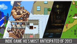 Indie Game HQ’s Top 5 Most Anticipated Indie Games of 2013