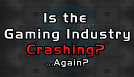 Is the Gaming Industry Crashing? (Again?)