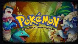 Pokémon: Beyond Catching Them All