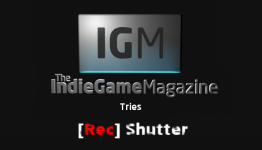 IndieGameMag Let’s Try – [REC] Shutter