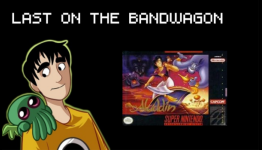 Last on The Bandwagon – Aladdin