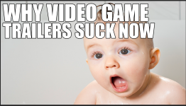 Why Video Game Trailers Suck Now