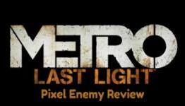 Pixel Enemy – Metro Last Light review: In our darkest hour