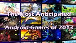 The 10 Most Anticipated Android Games of 2013