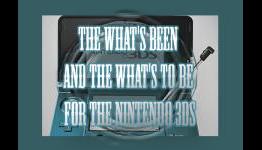 The What’s Been And the What’s To Be For the Nintendo 3DS